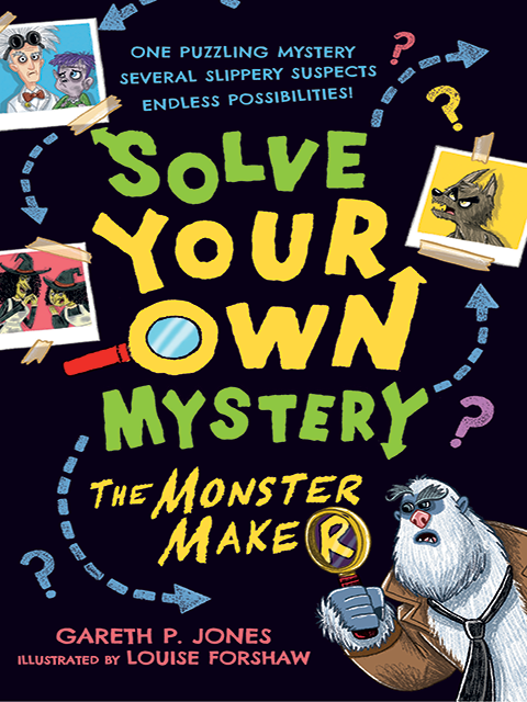 Solve Your Own Mystery (book#1): The Monster Maker