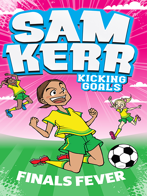 Sam Kerr Kicking Goals #4: Finals Fever