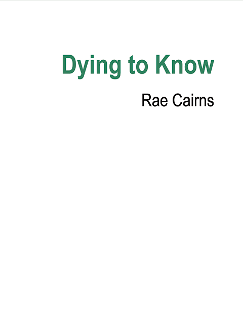 Dying to Know