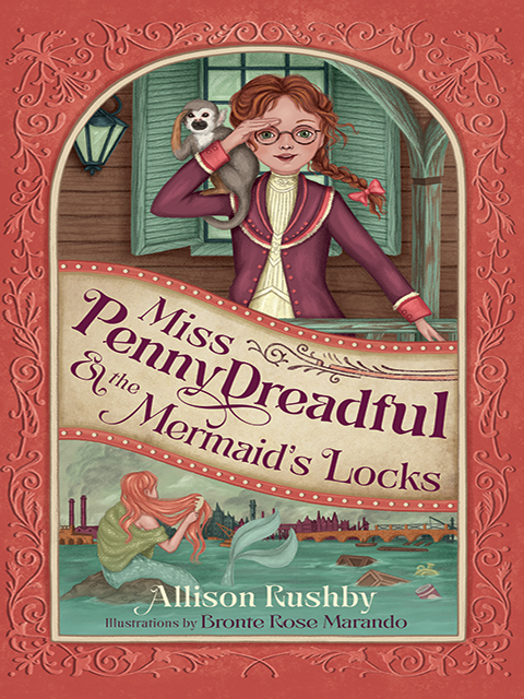 Miss Penny Dreadful and the Mermaid's Locks