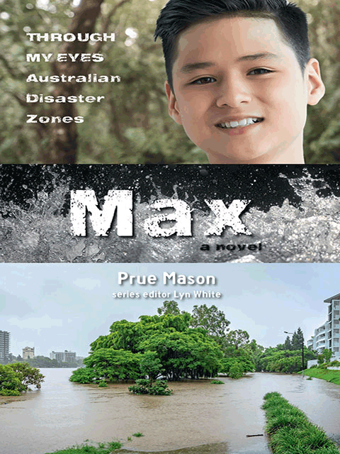 Max: Through My Eyes - Australian Disaster Zones