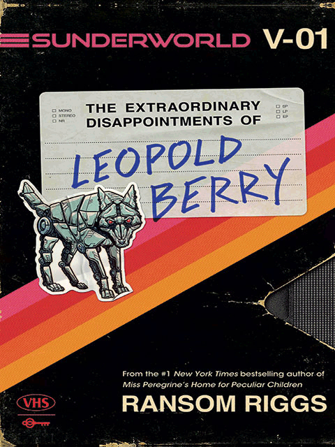 Sunderworld Vol 1: The Extraordinary Disappointments of Leopold Berry