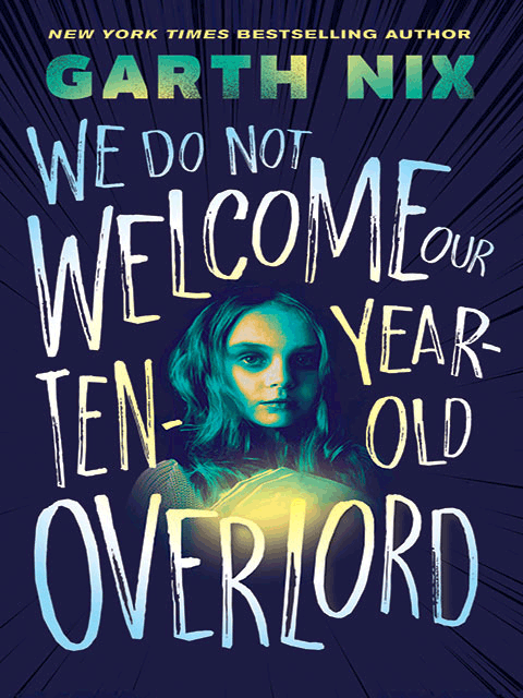We Do Not Welcome Our Ten-Year-Old Overlord