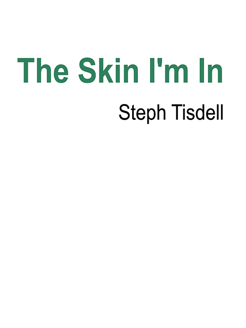 The Skin I'm In