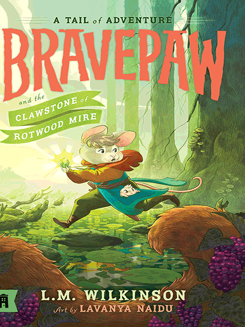 Bravepaw and the Clawstone of Rotwood Mire: Bravepaw 2