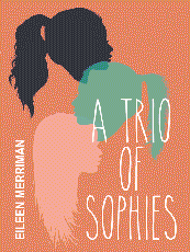 A Trio of Sophies